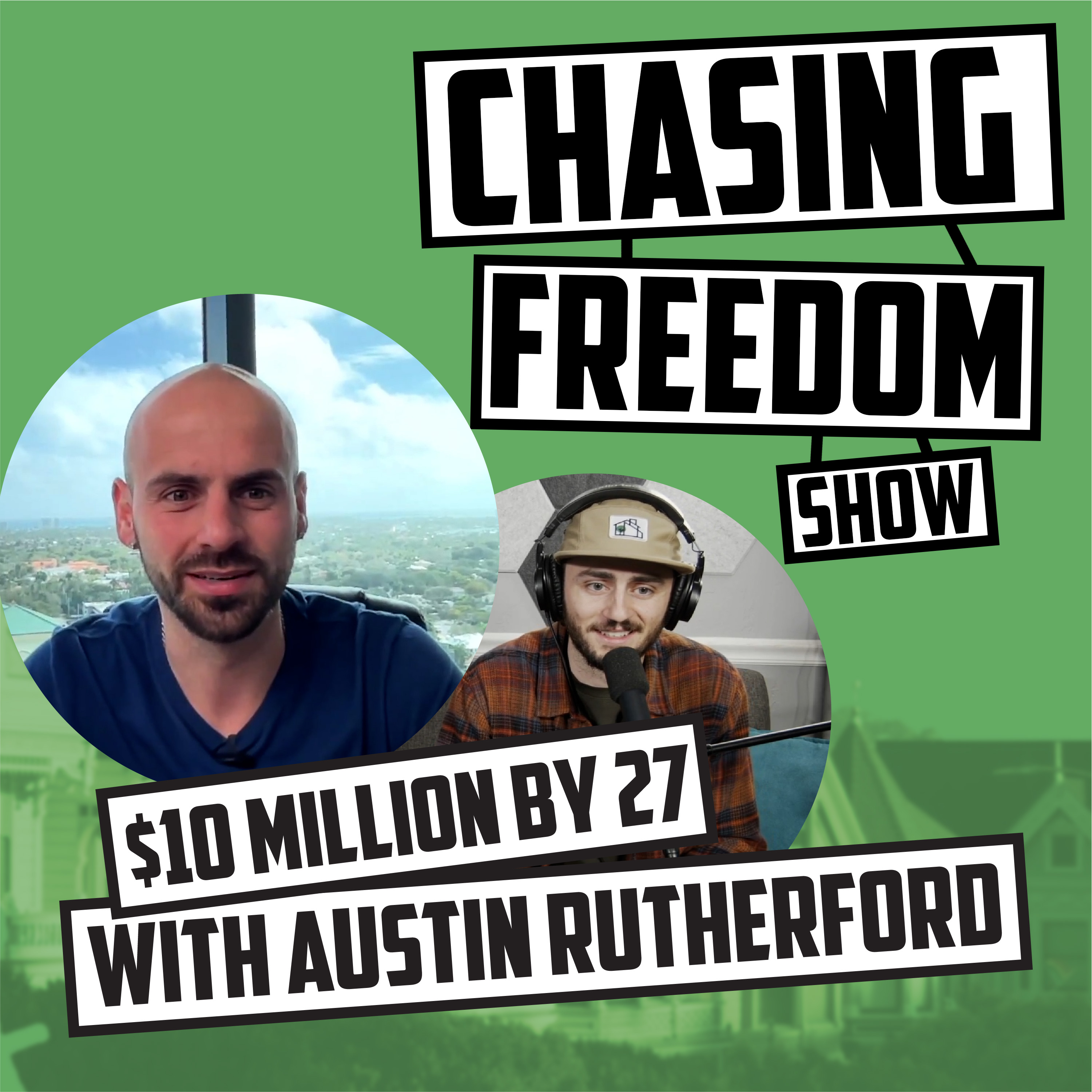 Episode 35: $10 Million by 27 With Austin Rutherford