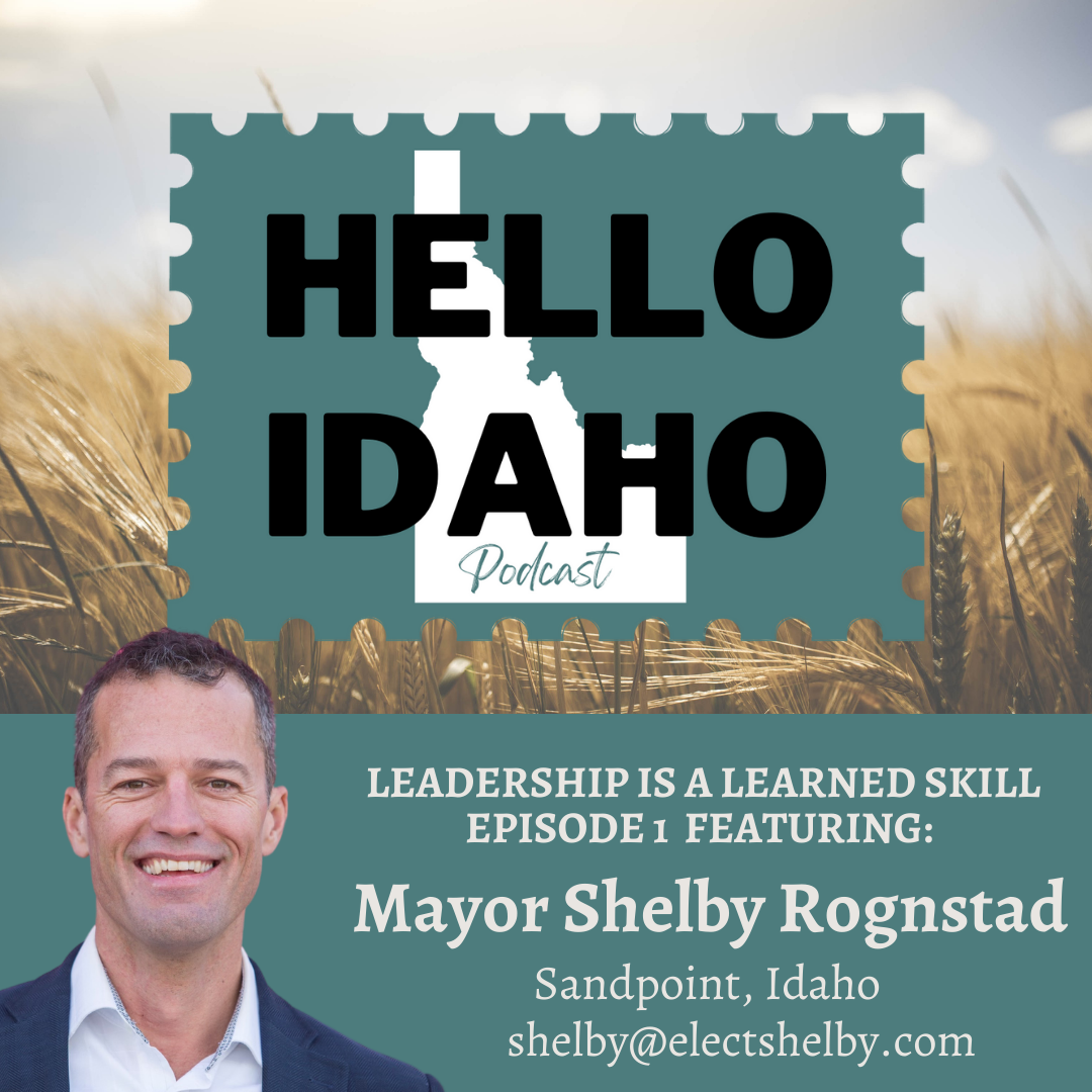 Ep.1 - Sandpoint Idaho Mayor Shelby Rognst