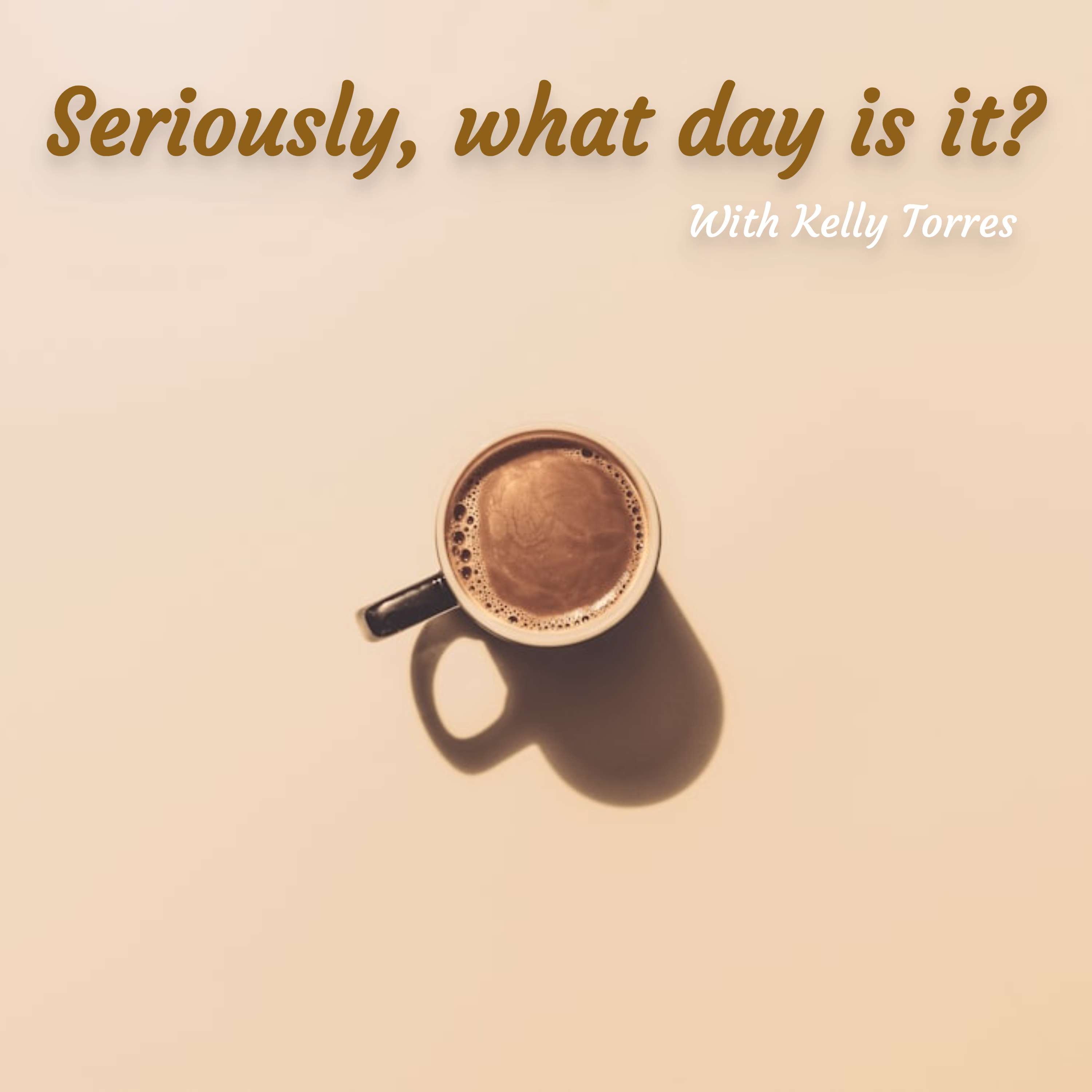 Seriously, What Day Is It?
