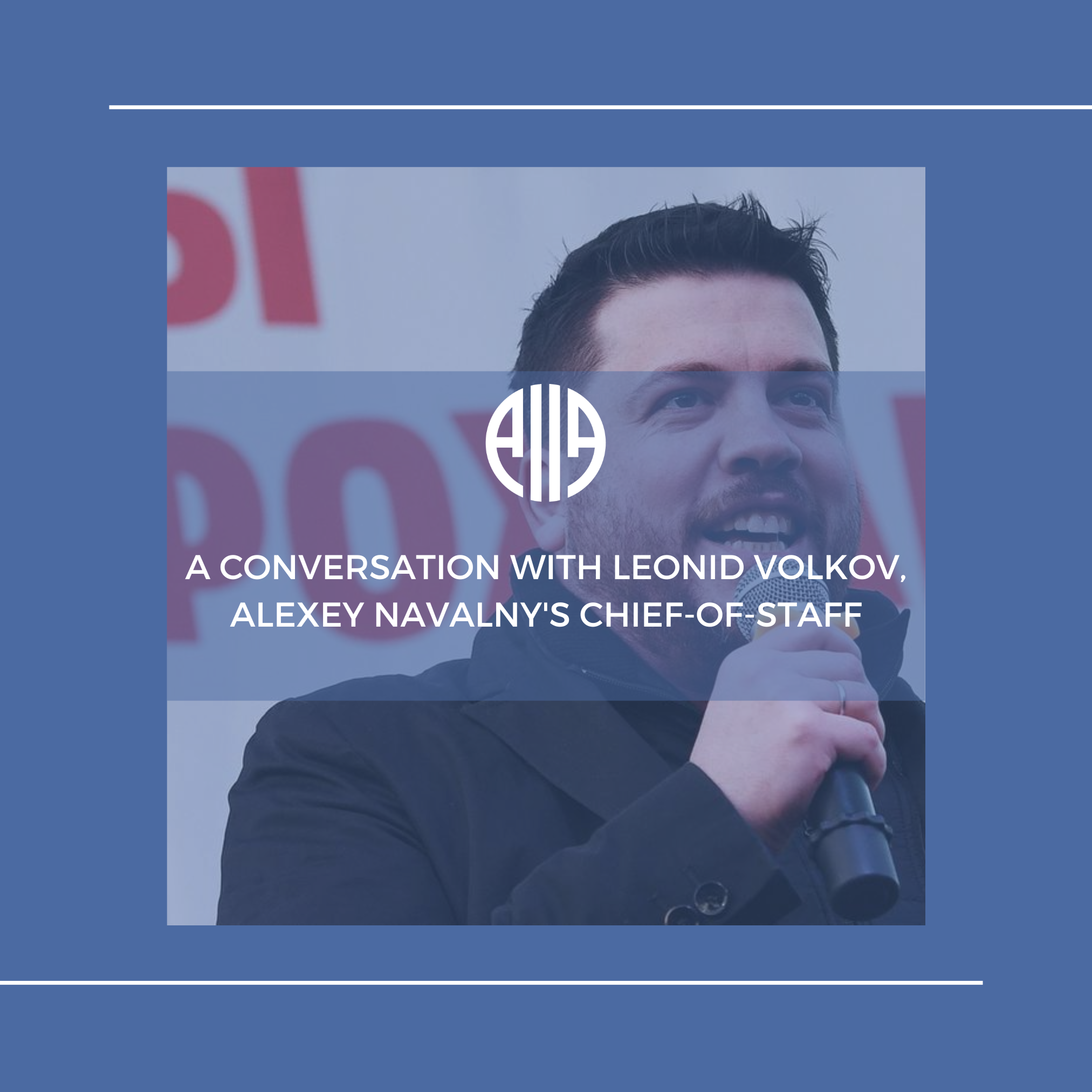Dyason House Archive: In Conversation with Leonid Volkov, Alexey Navalny's Chief of Staff