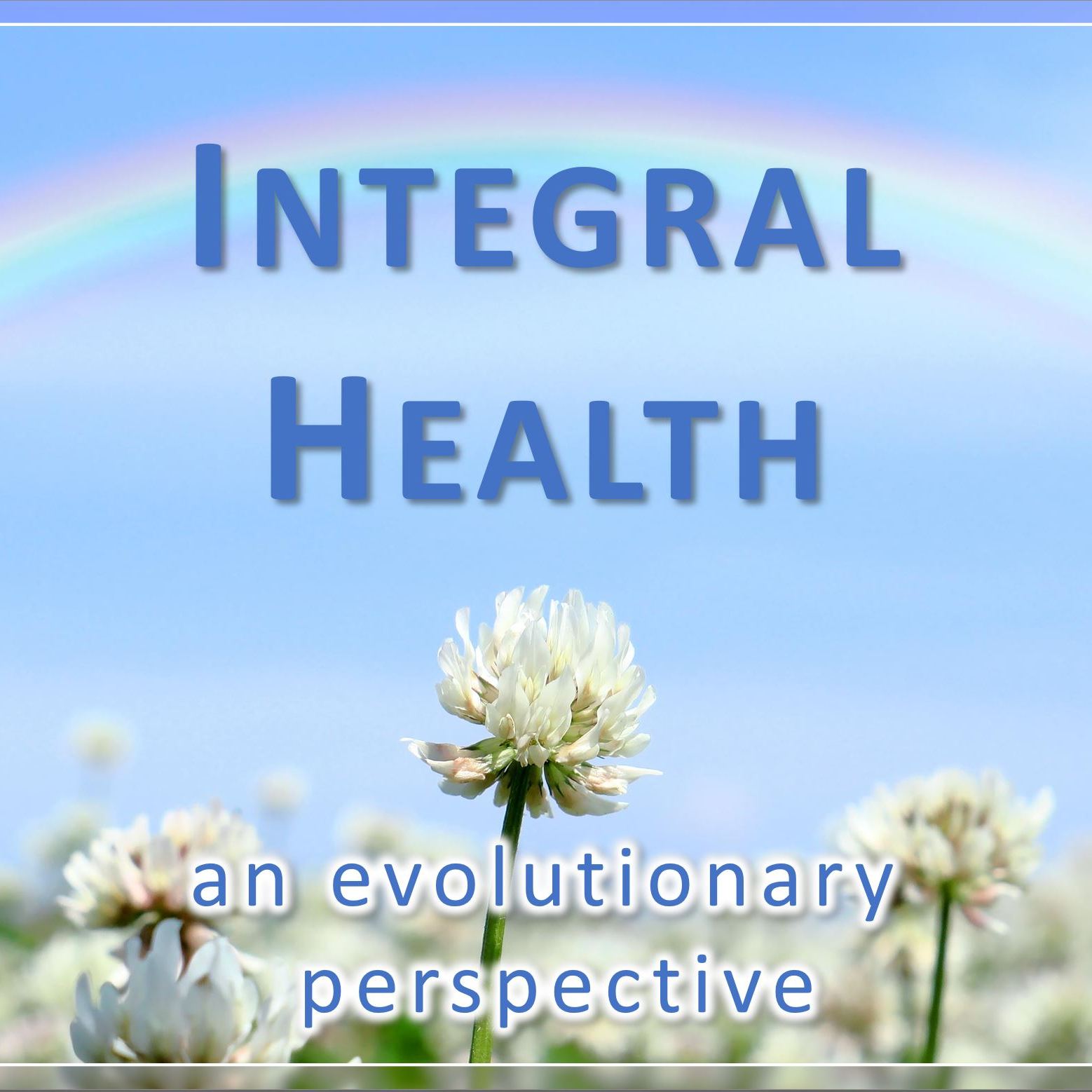 Integral Health: an Evolutionary Perspective | TE 568