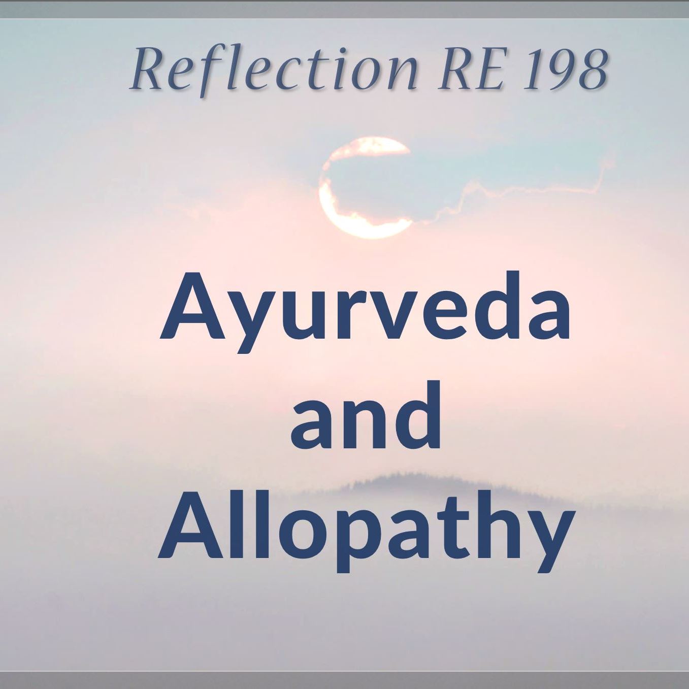 Ayurveda and Allopathy  |  RE 198