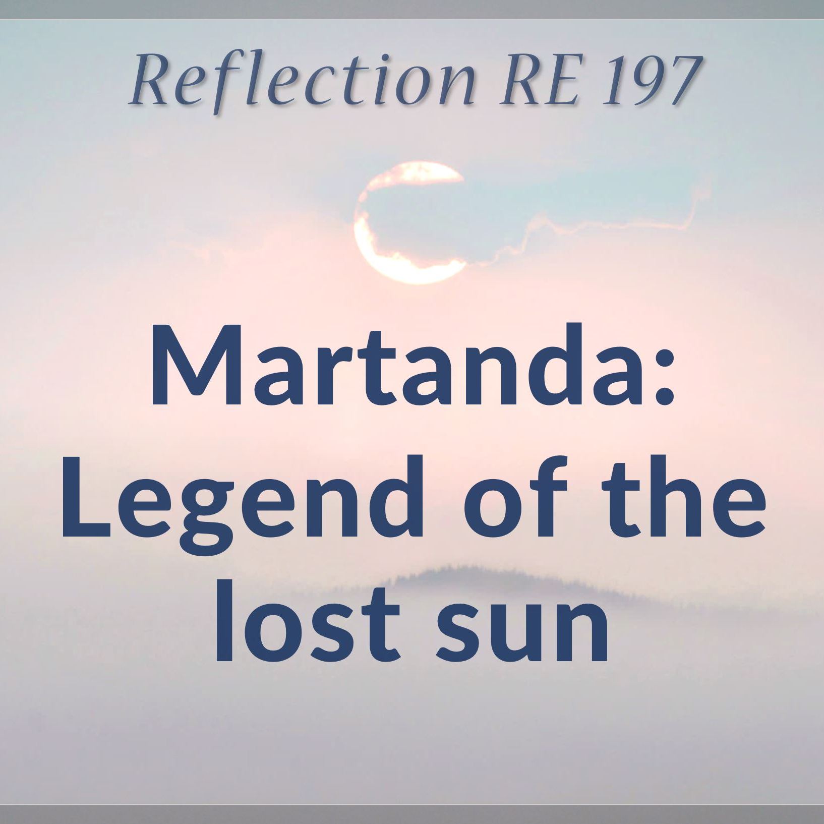 RE 197: Martanda - Legend of the Lost Sun