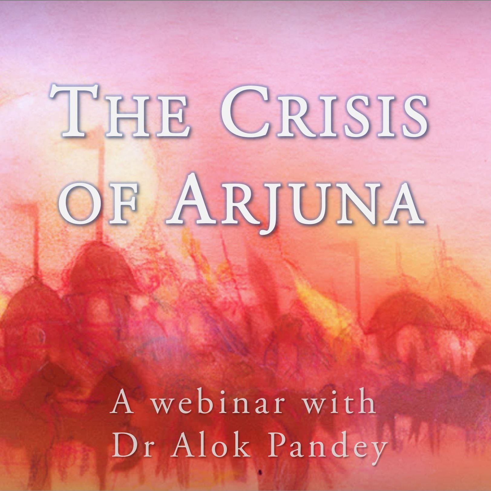 TE 566: Crisis of Arjuna and the Dilemma of Human Life