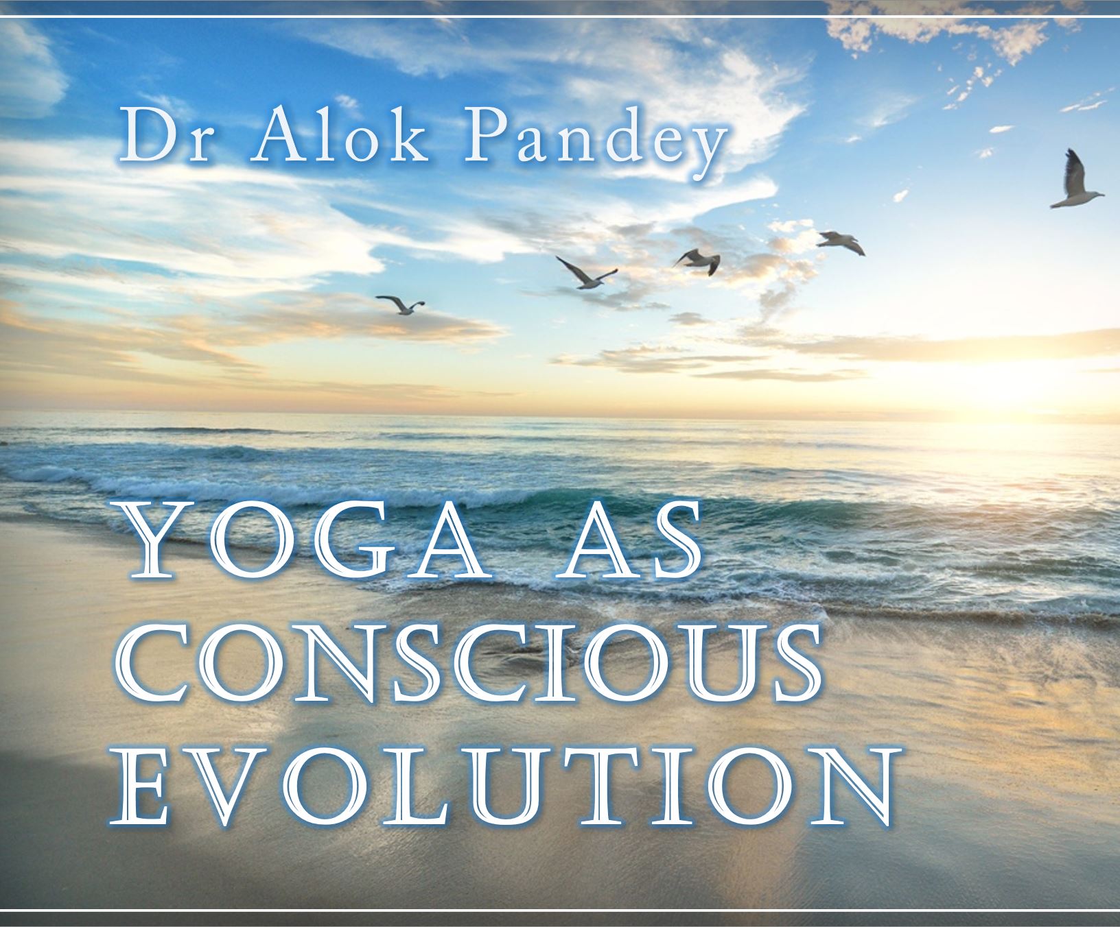 TE 572: Yoga as a Conscious Evolutions