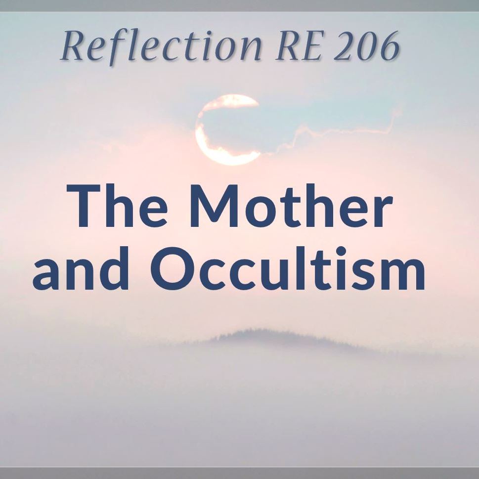 RE 206: The Mother and Occultism