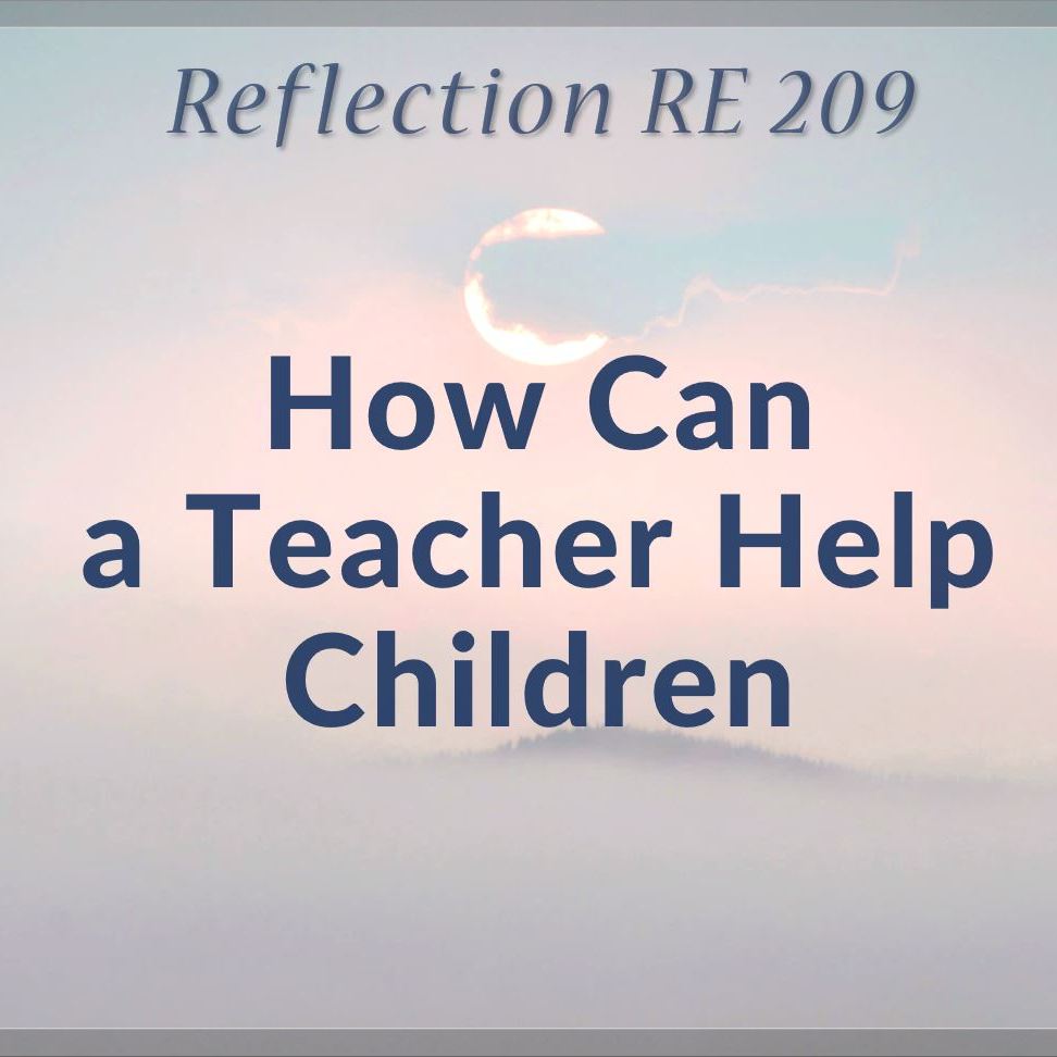 How Can a Teacher Help Children  |  RE 209