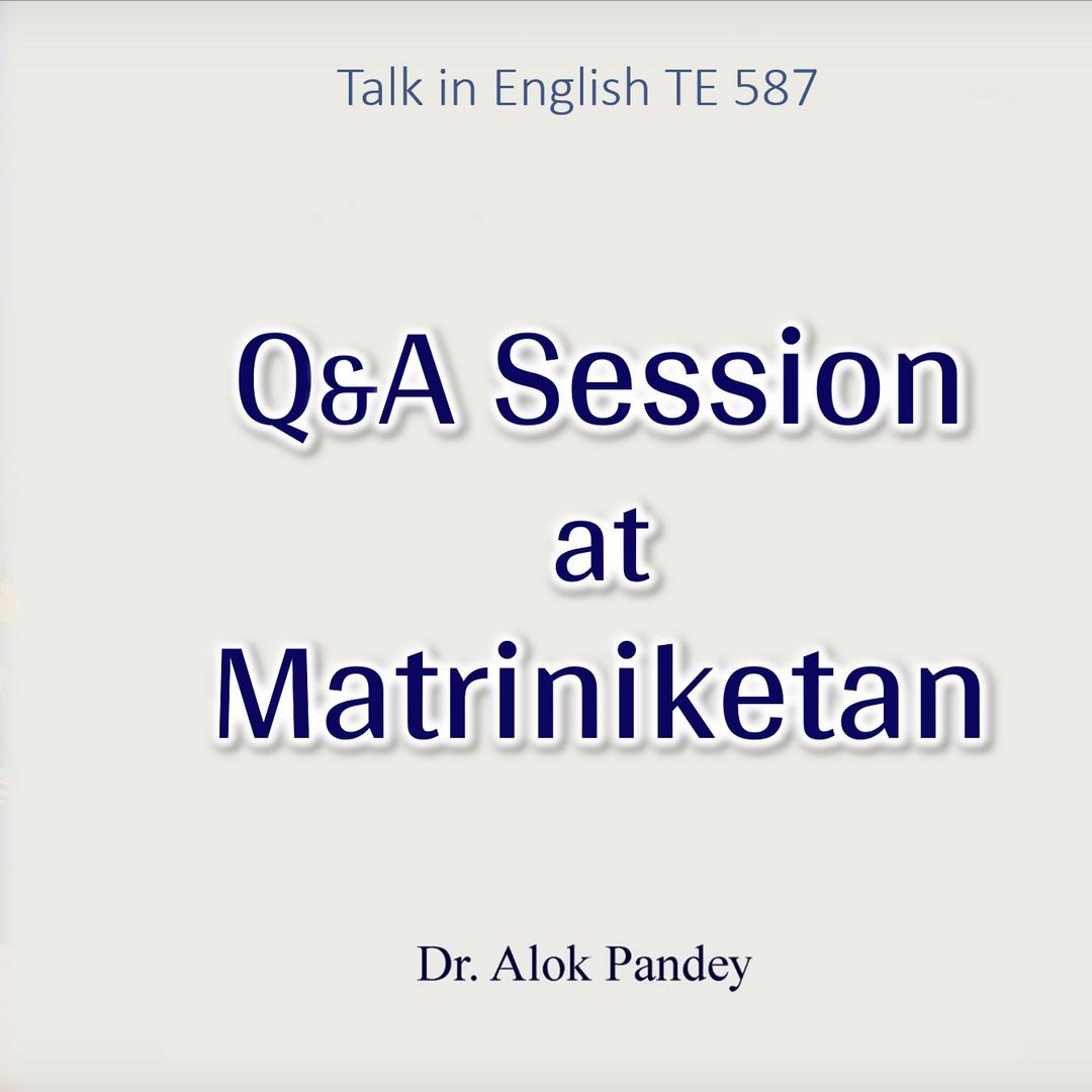 Q&A Session at Matriniketan | TE 587 | Dr Alok Pandey