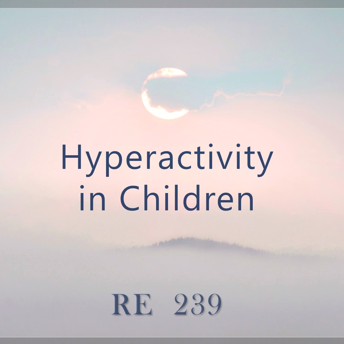 Hyperactivity in Children  |  RE 239  |  Dr Alok Pandey