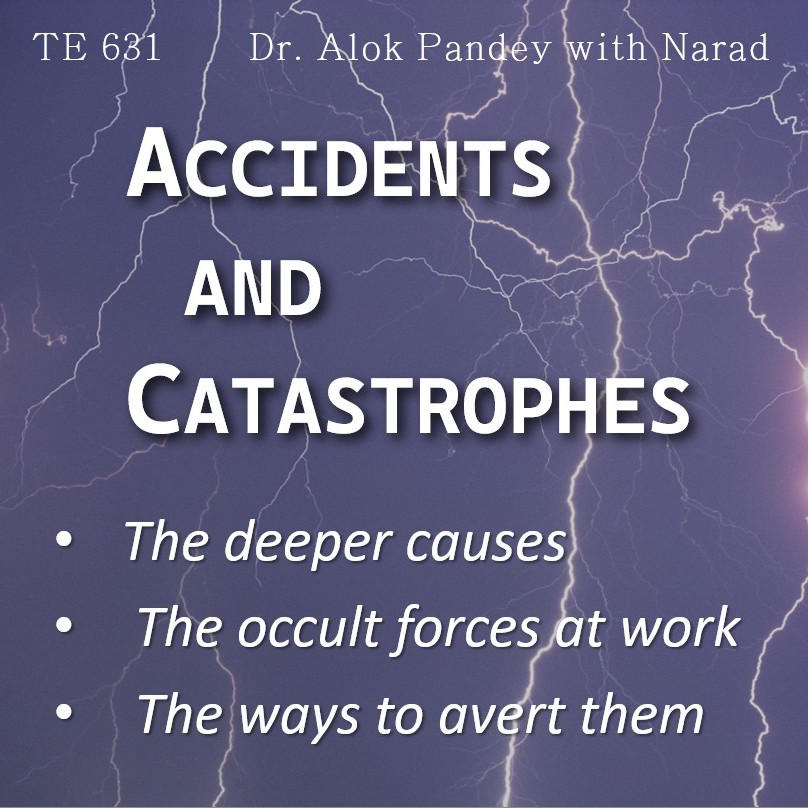 Accidents and Catastrophes | TE 631 | Dr. Alok Pandey with Narad