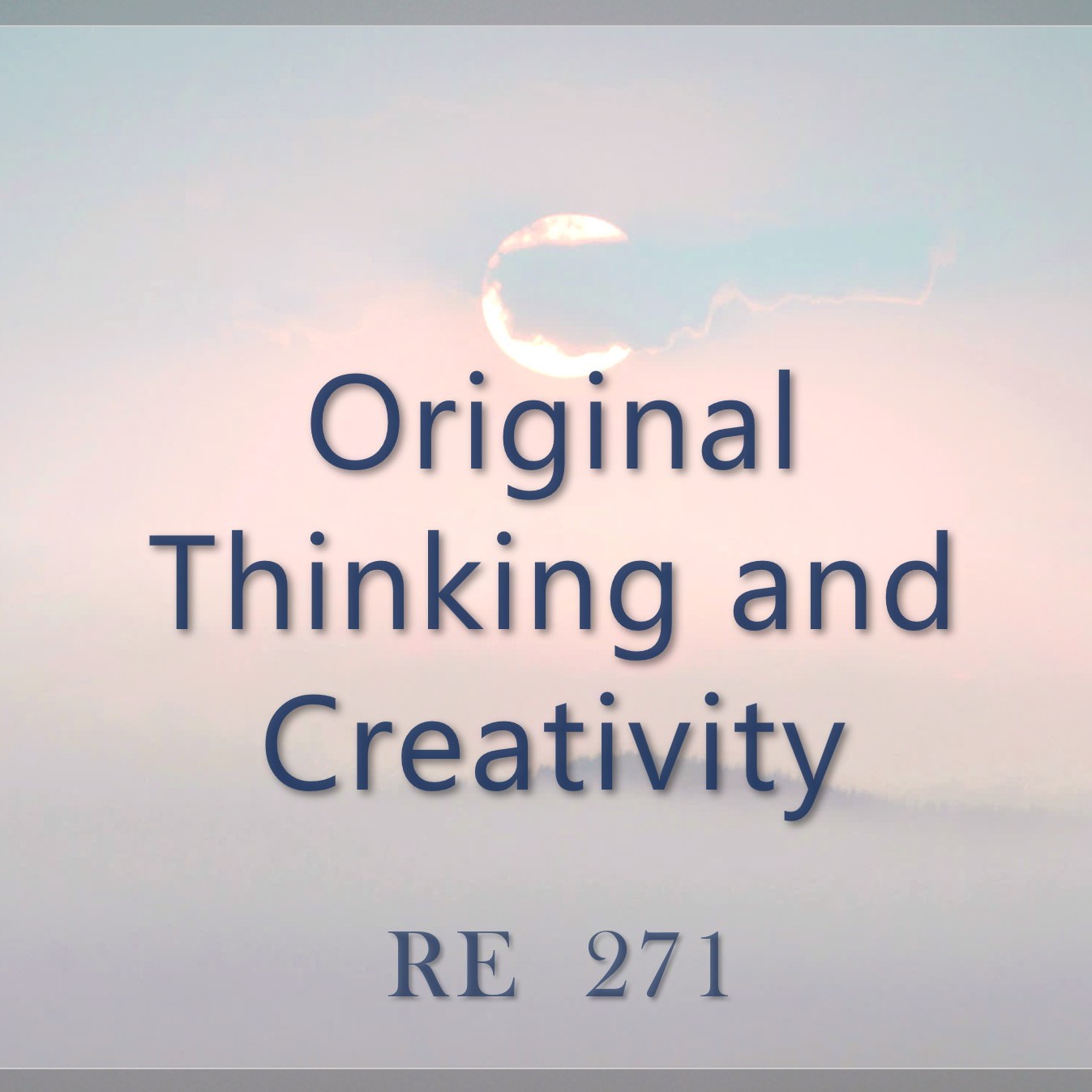 Original Thinking and Creativity || RE 271 || Dr. Alok Pandey