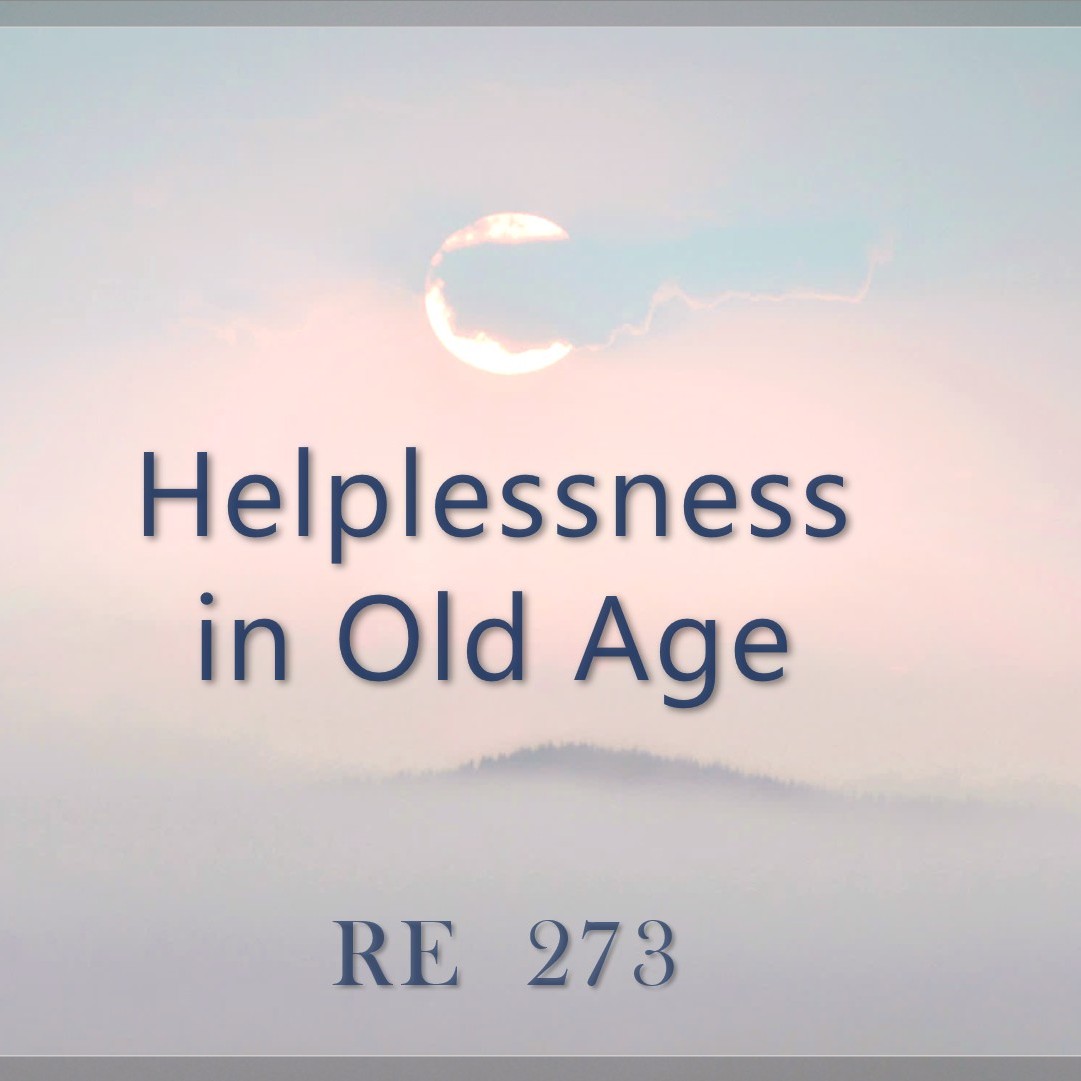 Helplessness in Old Age || RE 273 || Dr. Alok Pandey