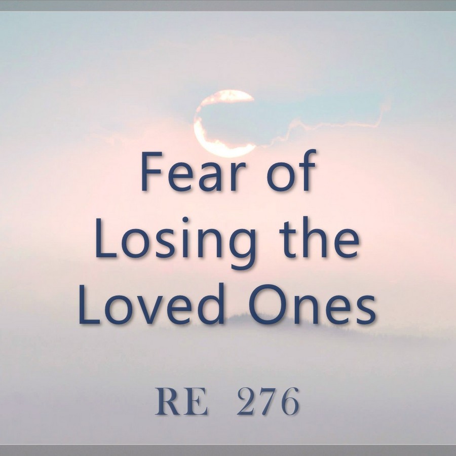 Fear of Losing the Loved Ones || RE 276 || Dr. Alok Pandey