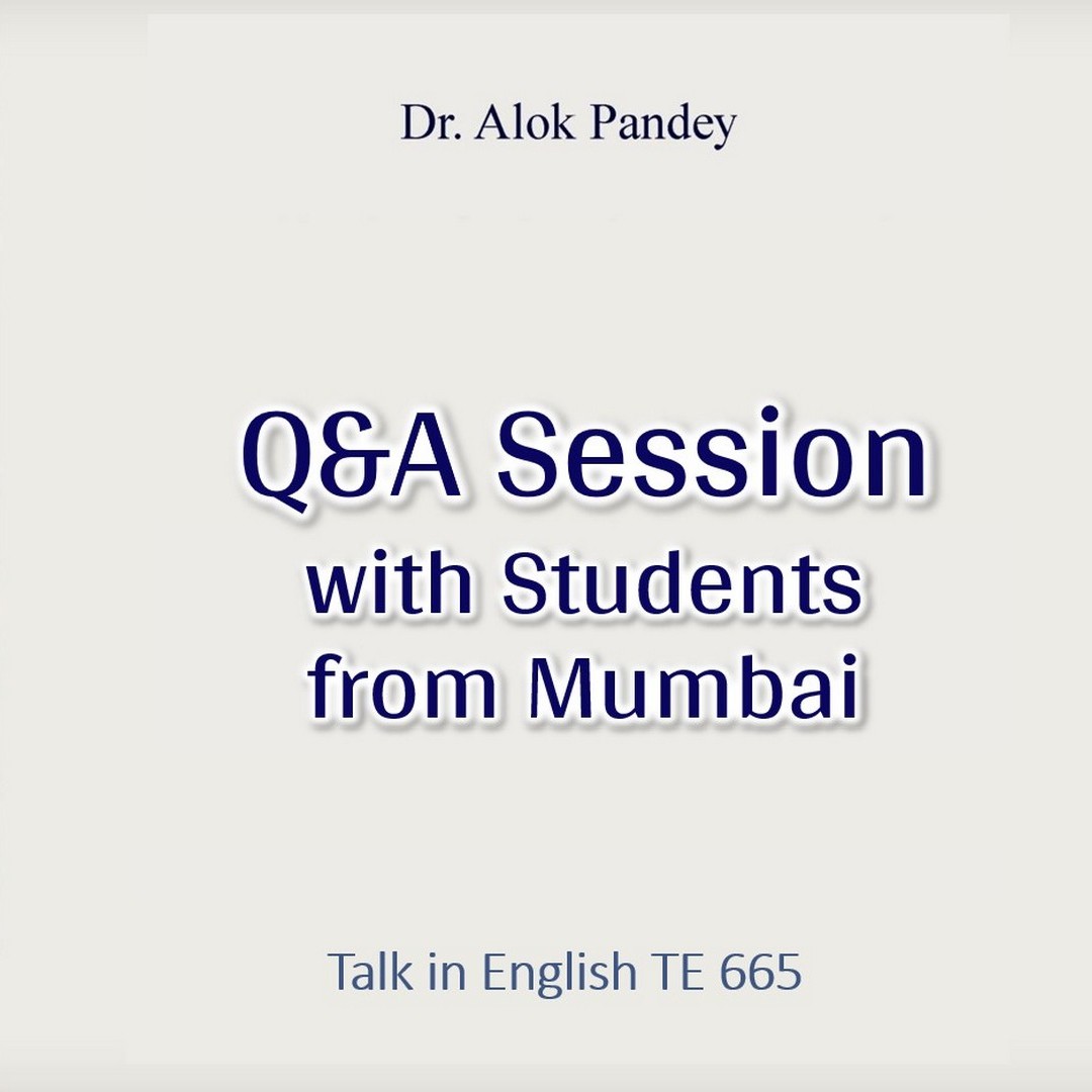 Q&A Session with Students from Mumbai || TE 665 || Dr. Alok Pandey