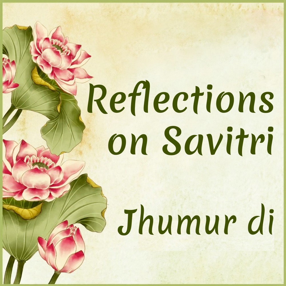 Reflections on Savitri by Jhumur-di RS 101 || pp. 106-107