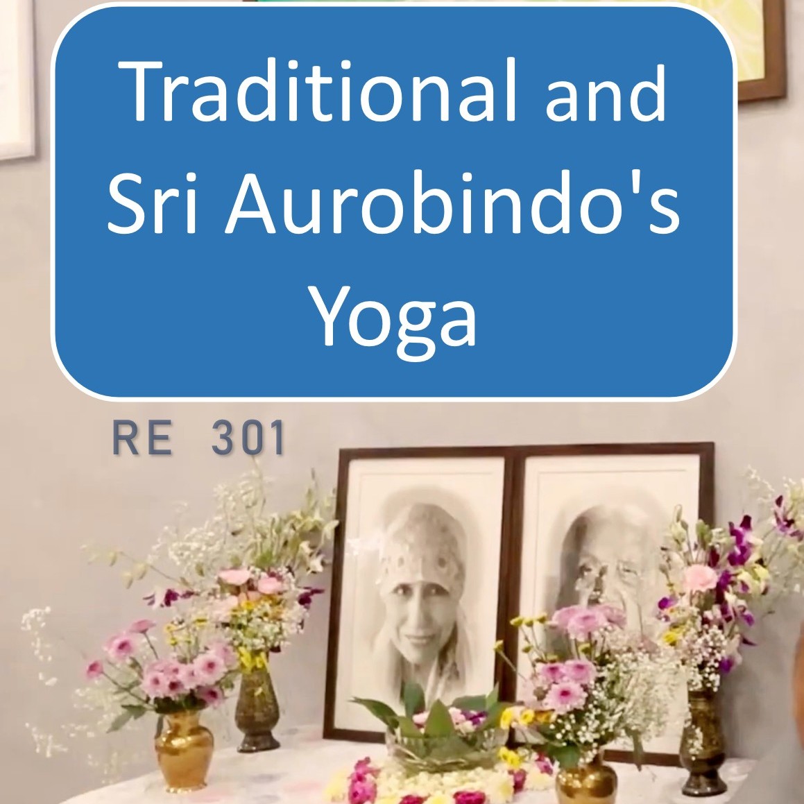 Traditional and Sri Aurobindo's Yoga || RE 301 || Dr. Alok Pandey