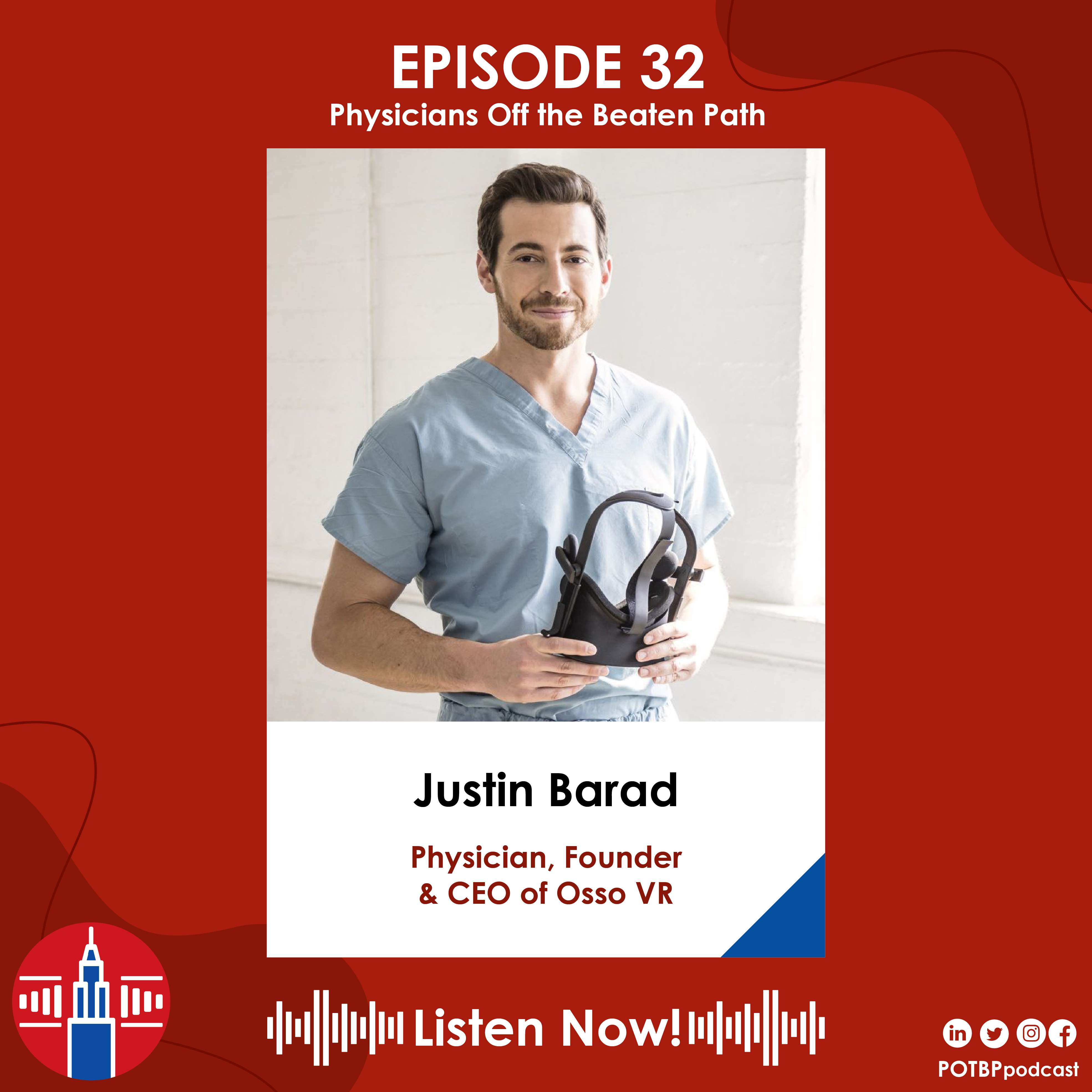 32- Physician-Entrepreneur Series: Justin Barad (Osso VR)