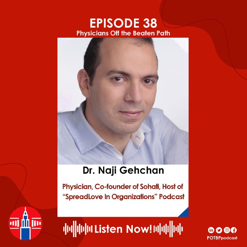 38- Physician-Entrepreneur Series: Naji Gehchan (Sohati)