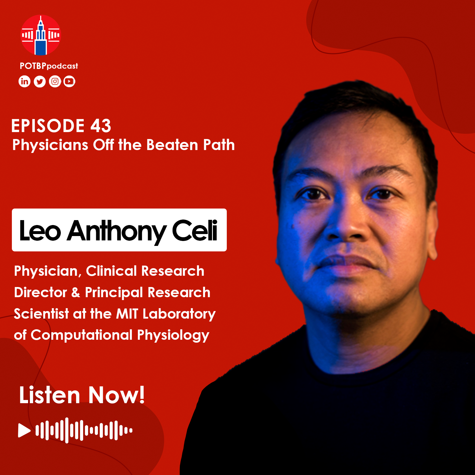 43- Physician-Scientist Series: Leo Anthony Celi (MIT Laboratory of Computational Physiology)