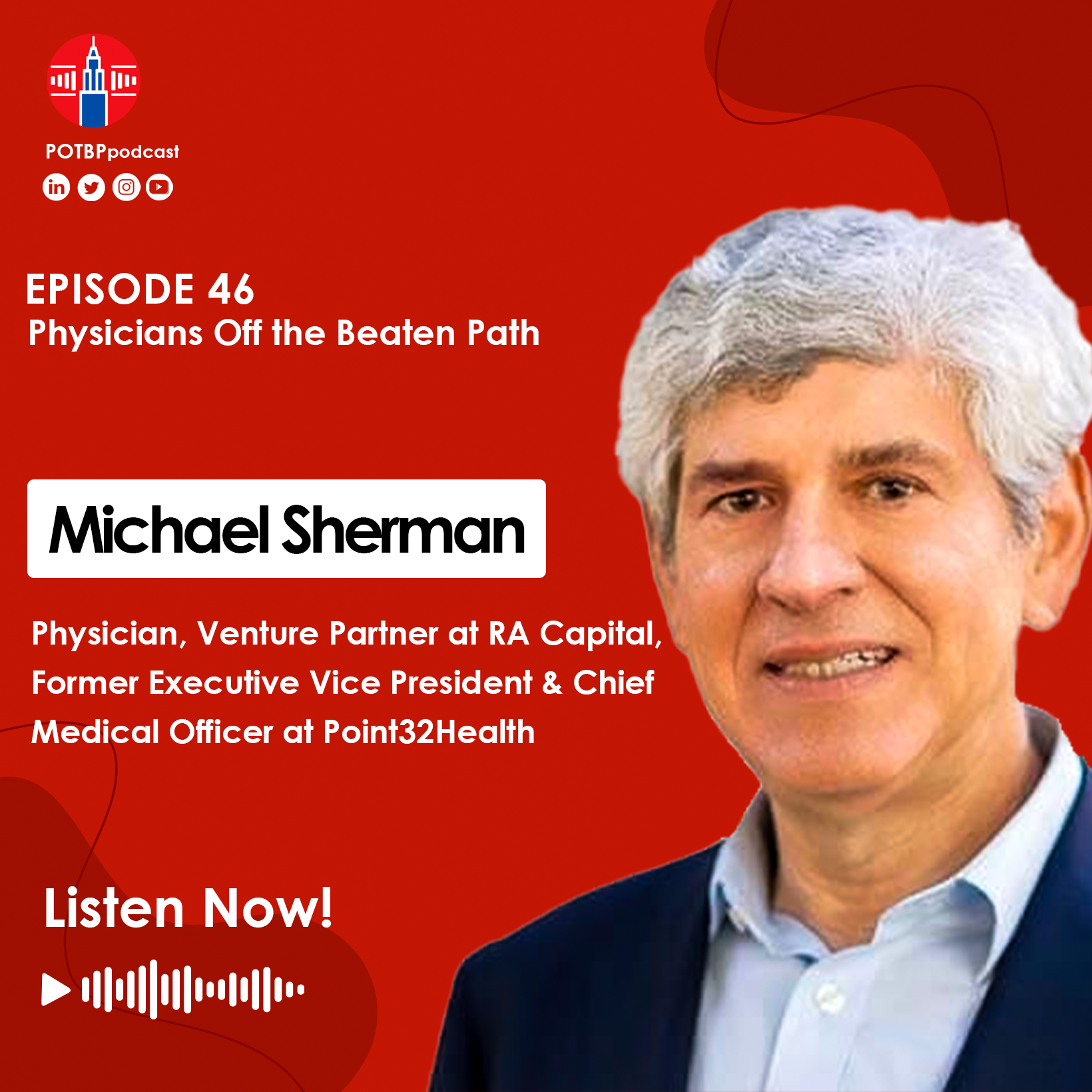 46- Physician-Entrepreneur Series: Michael Sherman, MD (Point32Health & RA Capital)