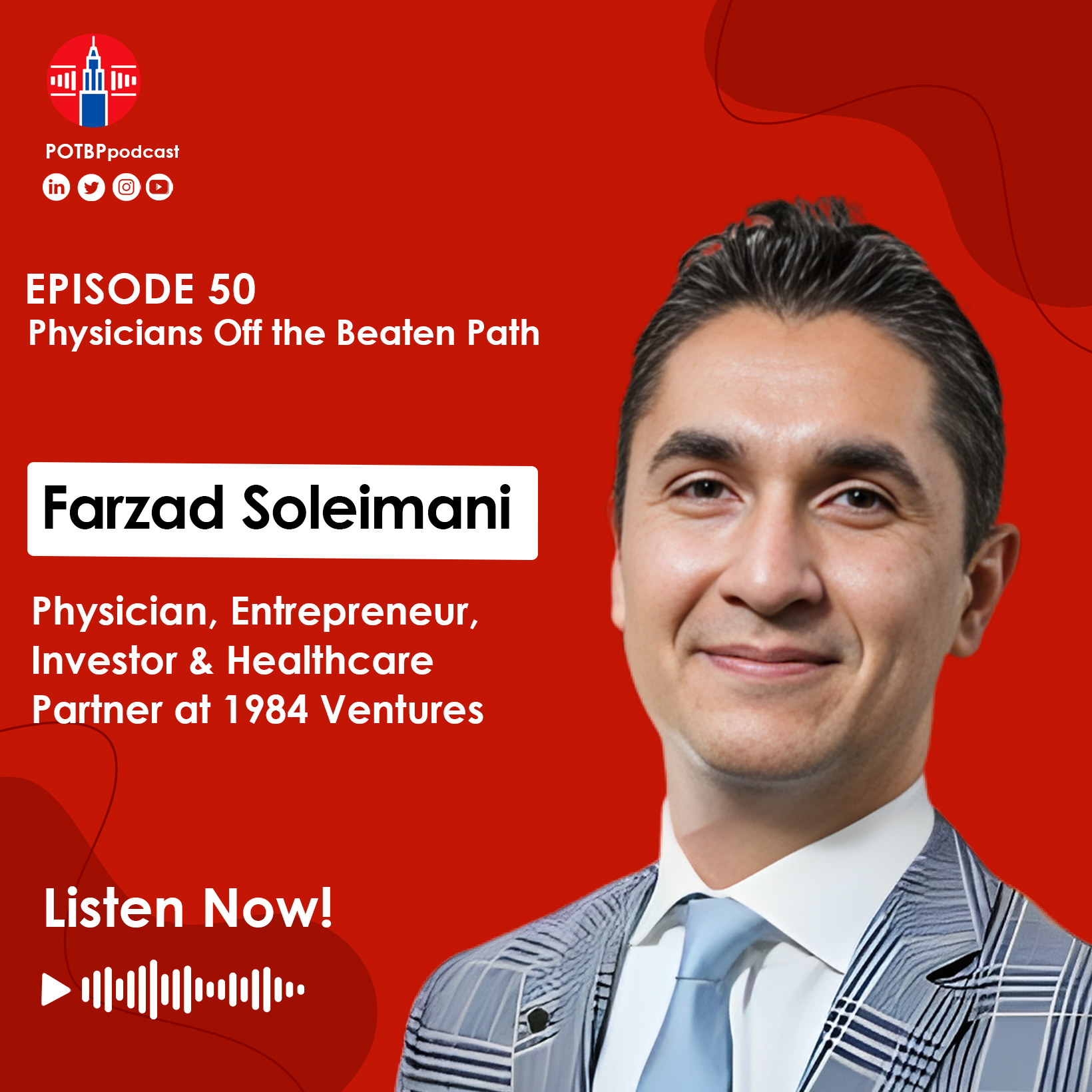 50- Physician-Investor Series: Farzad Soleimani, MD (1984 Ventures)