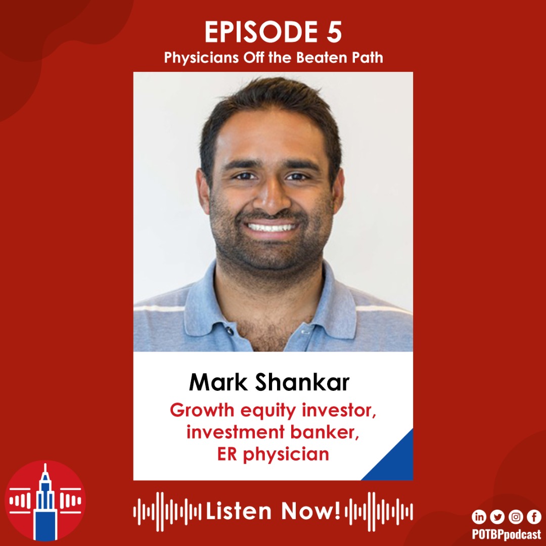 05- Physician-Investor Series: Mark Shankar, MD (Summit Partners)