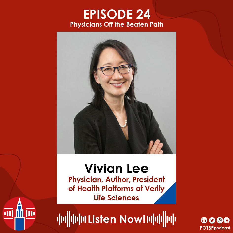 24- Physician-Executive Series: Vivian Lee, MD (Verily Health)