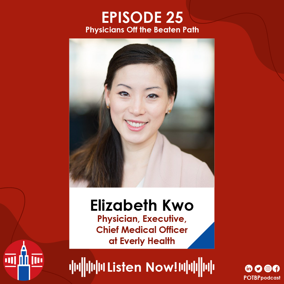 25- Physician-Executive Series: Elizabeth Kwo, MD (Everly Health)