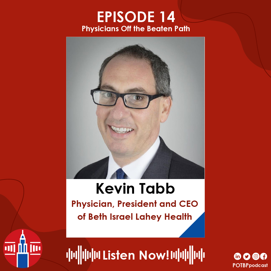 14- Physician-Executive Series: Kevin Tabb, MD (Beth Israel Lahey Health)