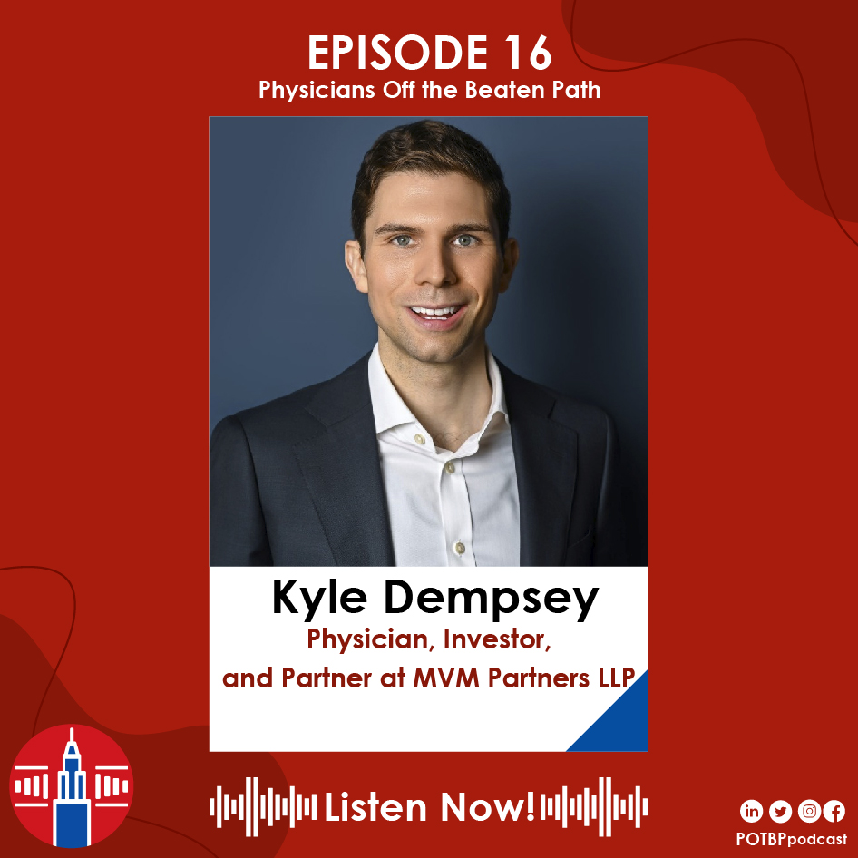 16- Physician-Investor Series: Kyle Dempsey, MD (MVM Partners)