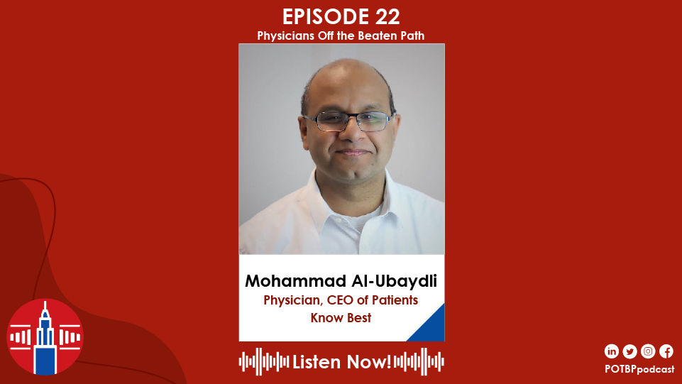 22- Physician-Entrepreneur Series: Mohammad Al-Ubaydli (Patients Know Best)