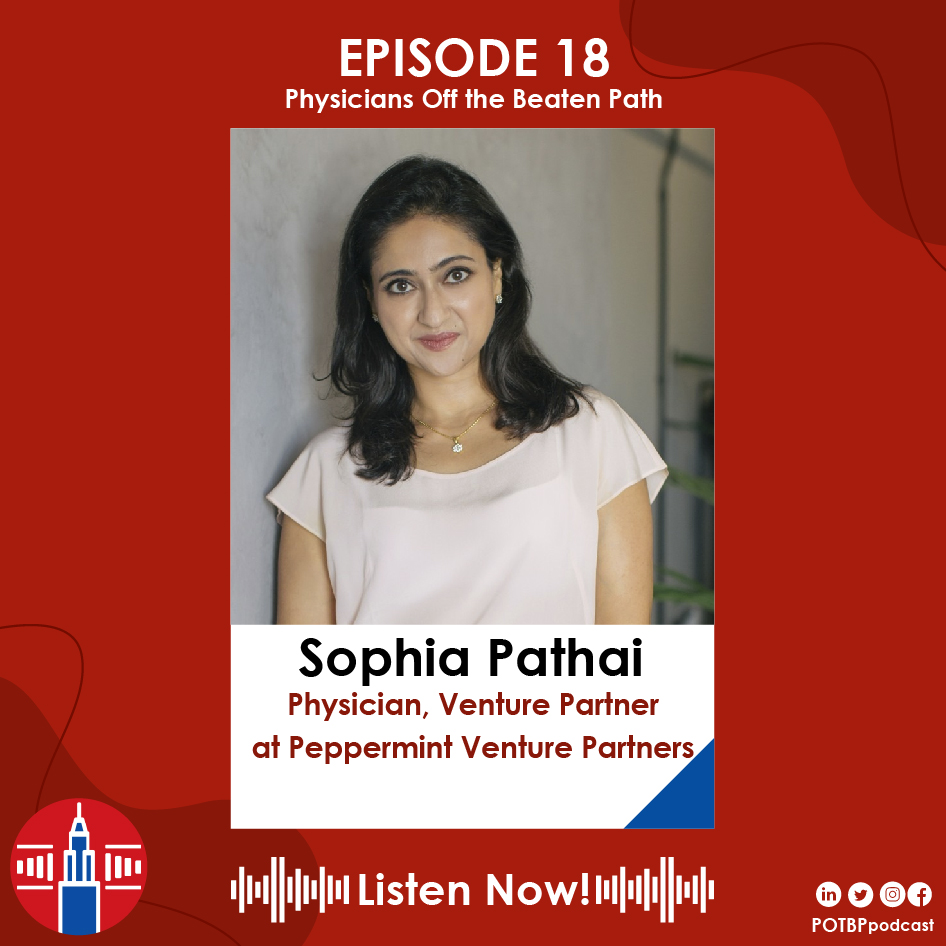 18- Physician-Investor Series: Sophia Pathai, MD (Peppermint Venture Partners)