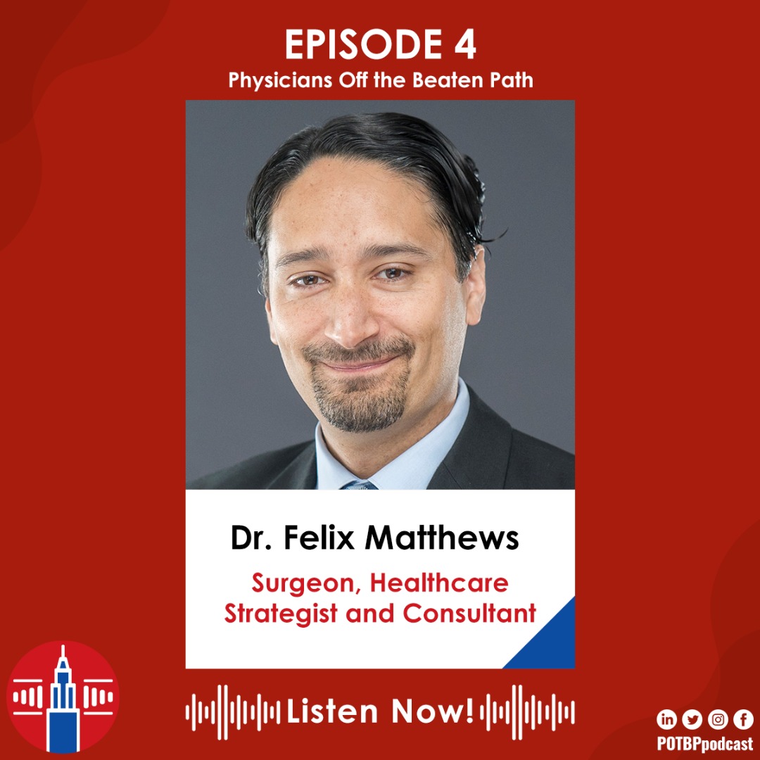 04- Physician-Consultant Series: Dr. Felix Matthews (Deloitte)
