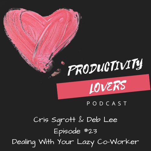 Episode #23 - Productivity Wars: How to Deal With Your Lazy Co-Worker