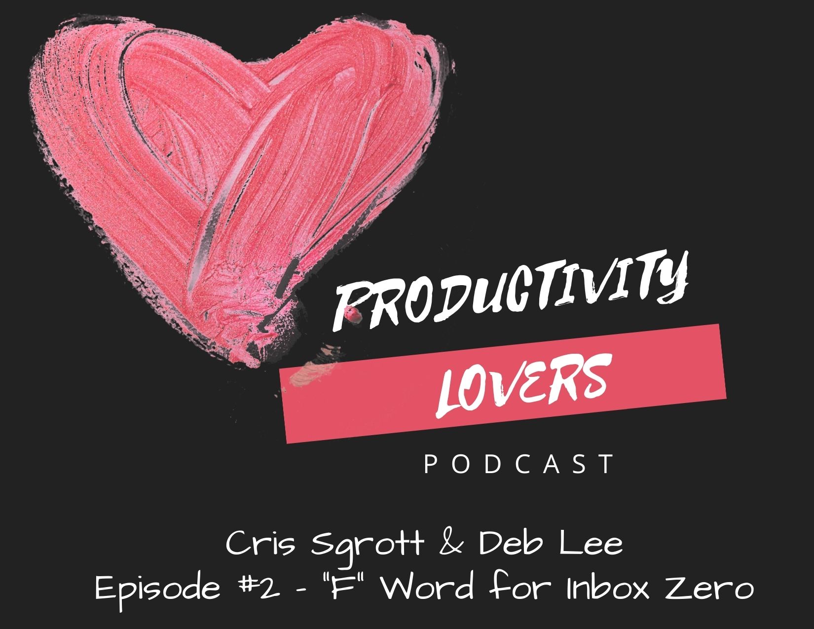Episode #2 - We have a "F" word about Inbox Zero