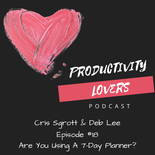 Episode #18 - Are You Using A 7-Day Planner?