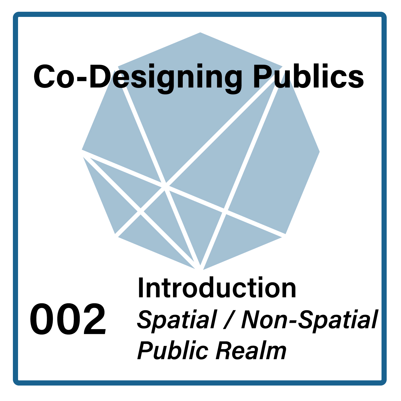 Episode #002 – Intro: Spatial and Non-Spatial Aspects of the Public Realm