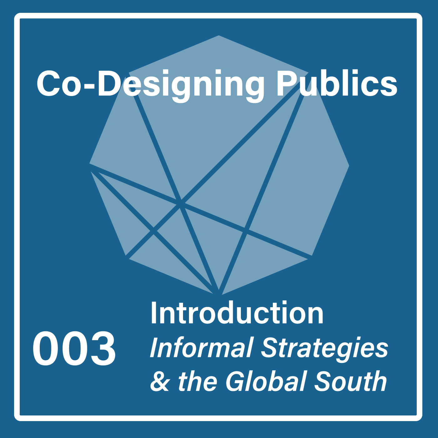 Episode #003 – Intro: Informal Strategies and the Global South