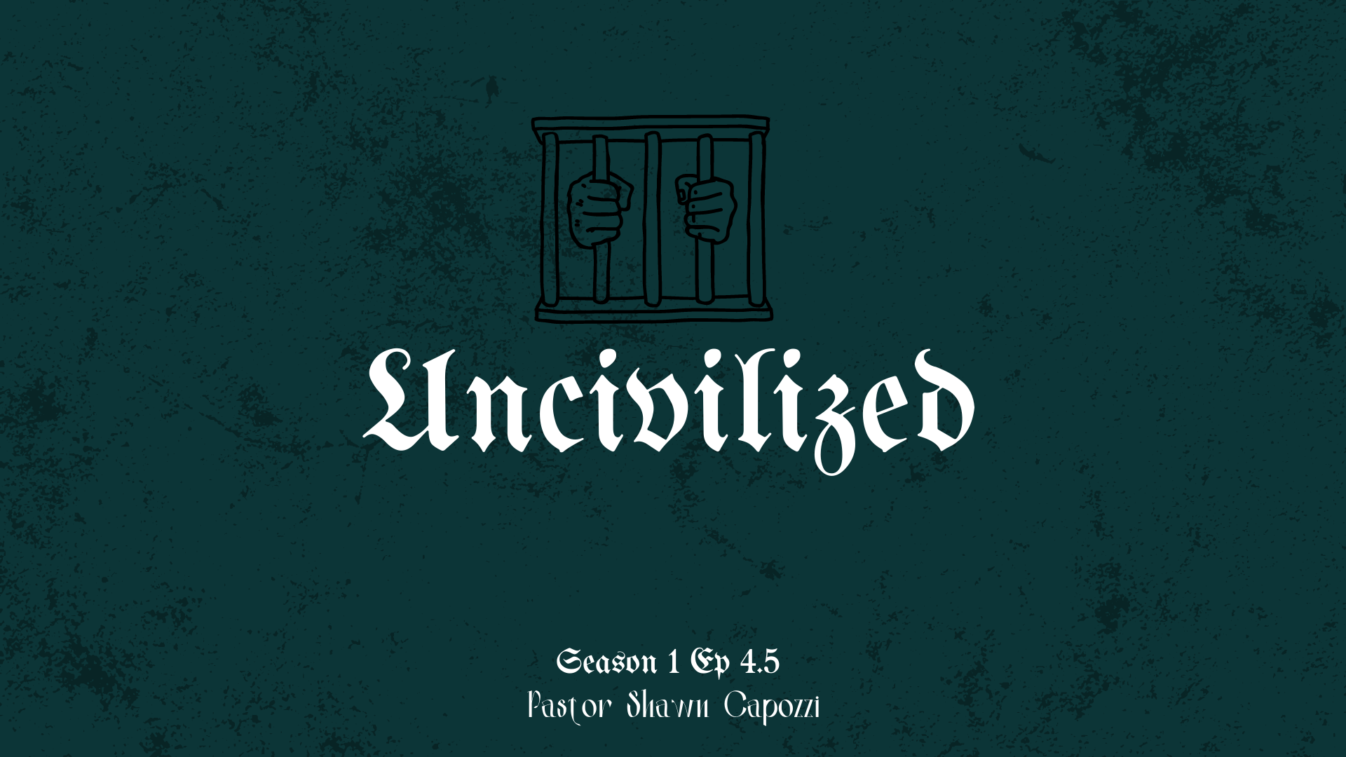 Uncivilized - Part 4