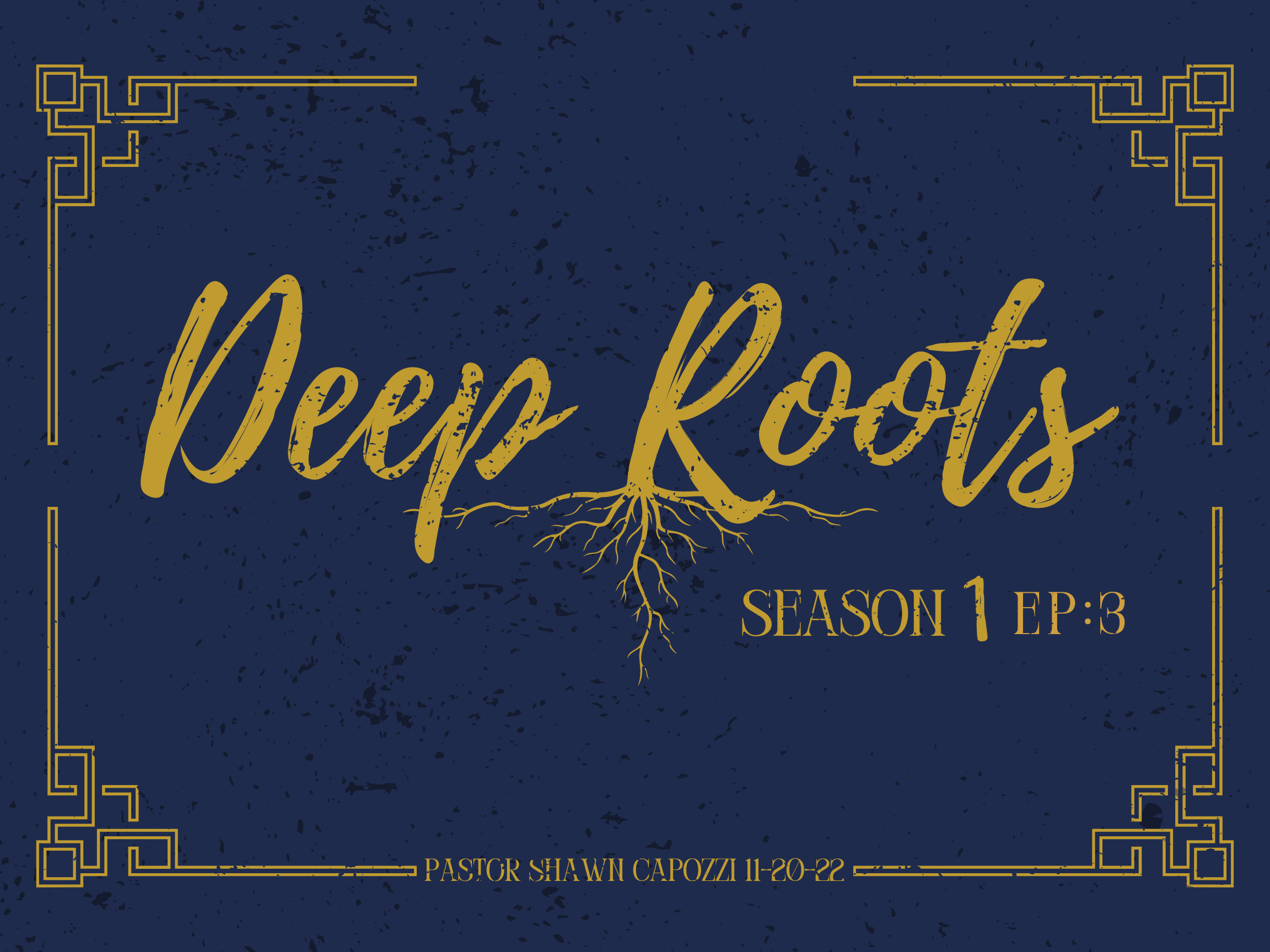 Deep Roots - Pt.3 - Abraham and Lot
