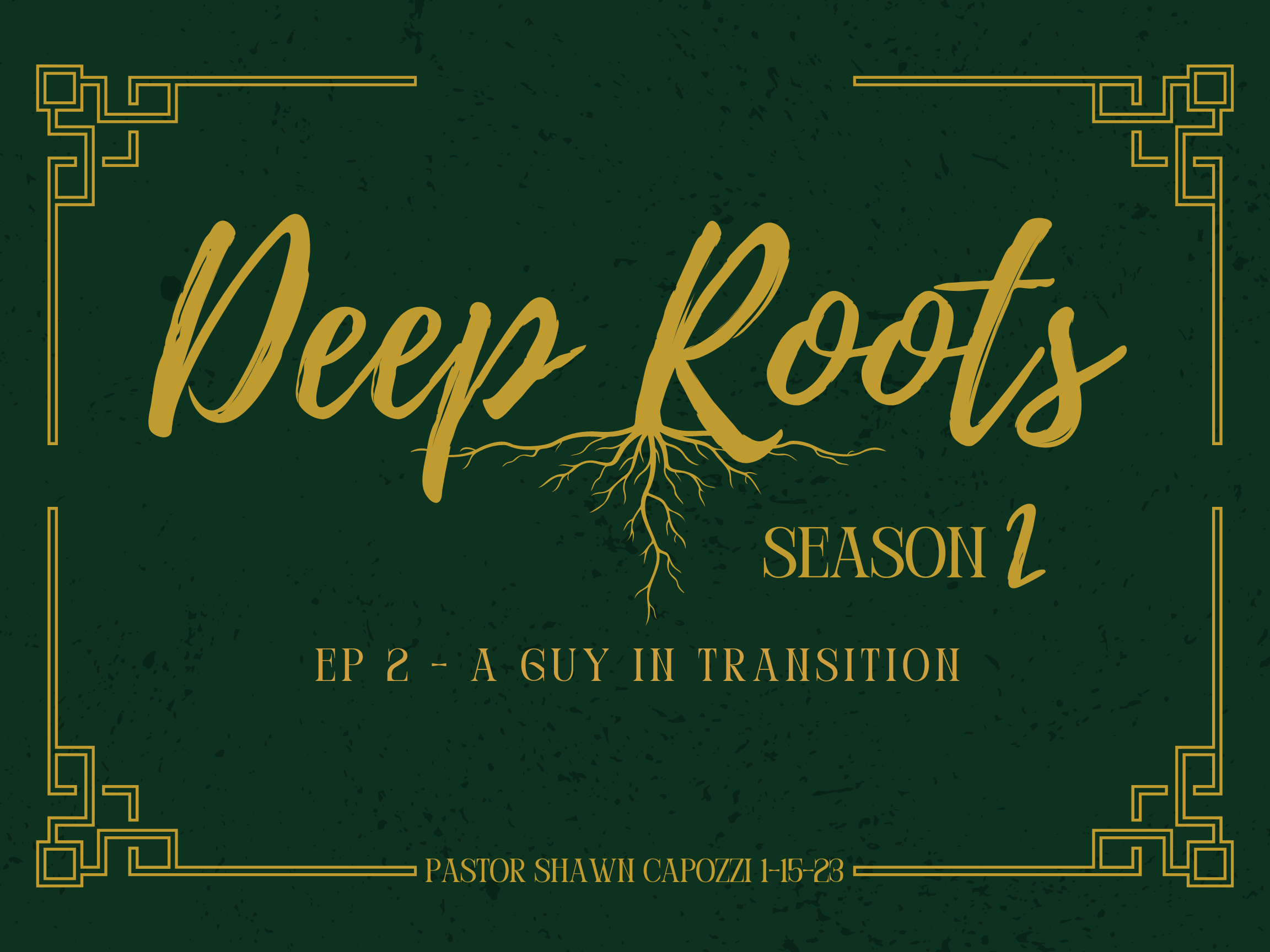 Deep Roots - Season 2 Ep. 2- Jacob