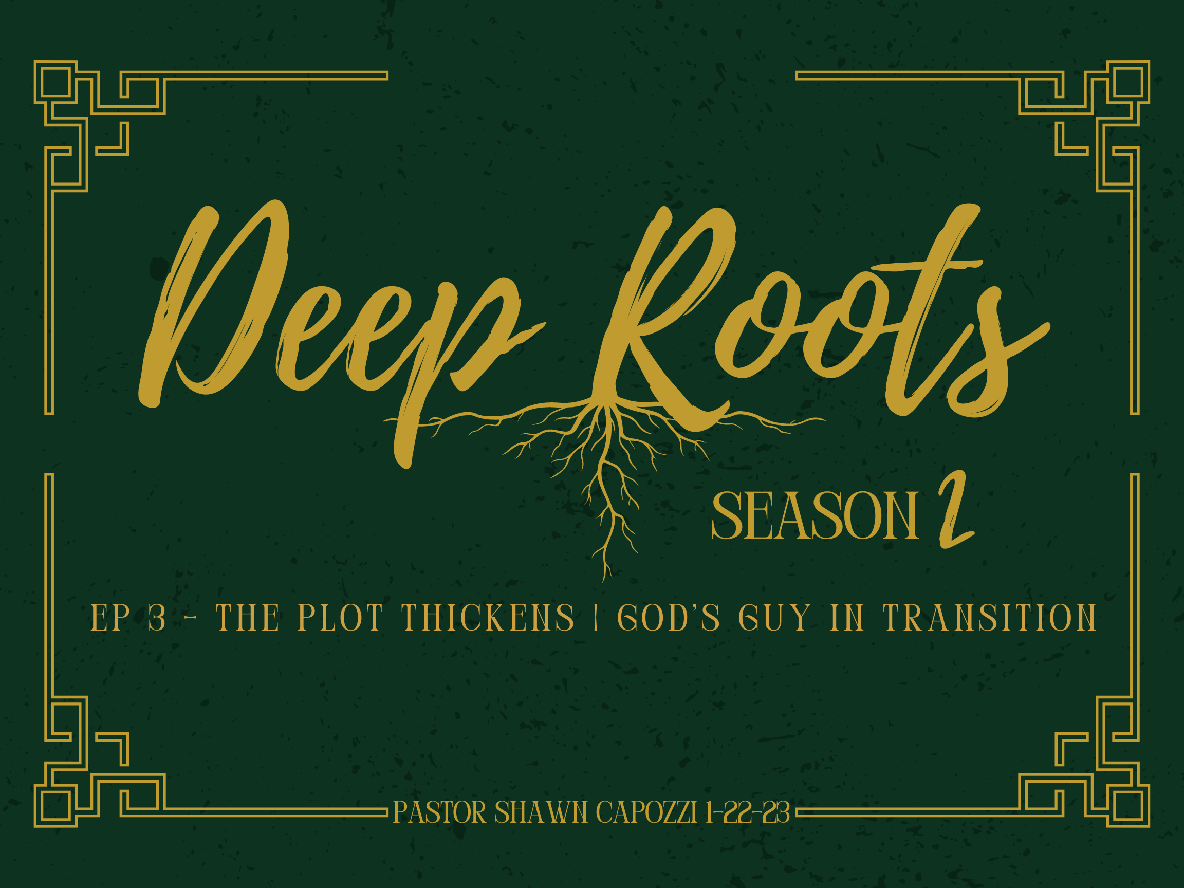 Deep Roots - S2E3 - The Plot Thickens - A Guy in Transition