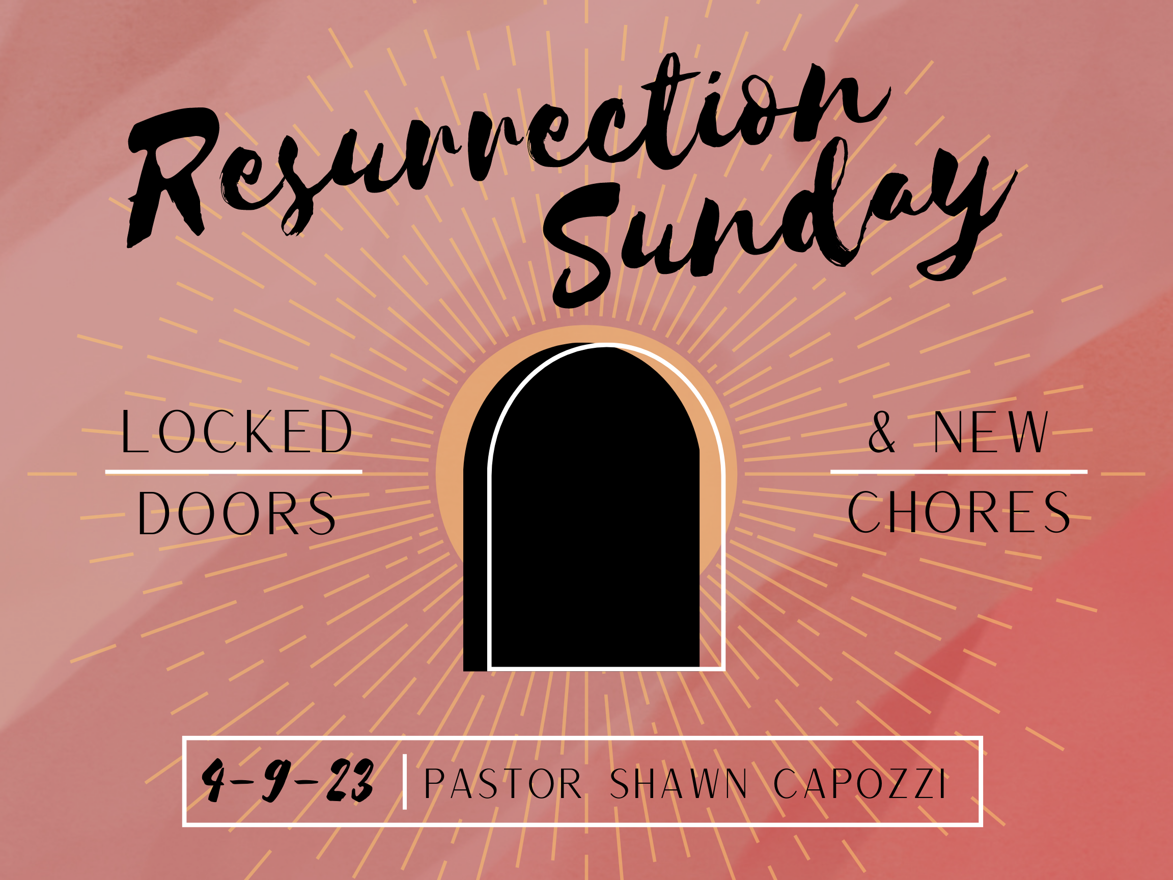 Resurrection Sunday - Locked Doors and New Chores