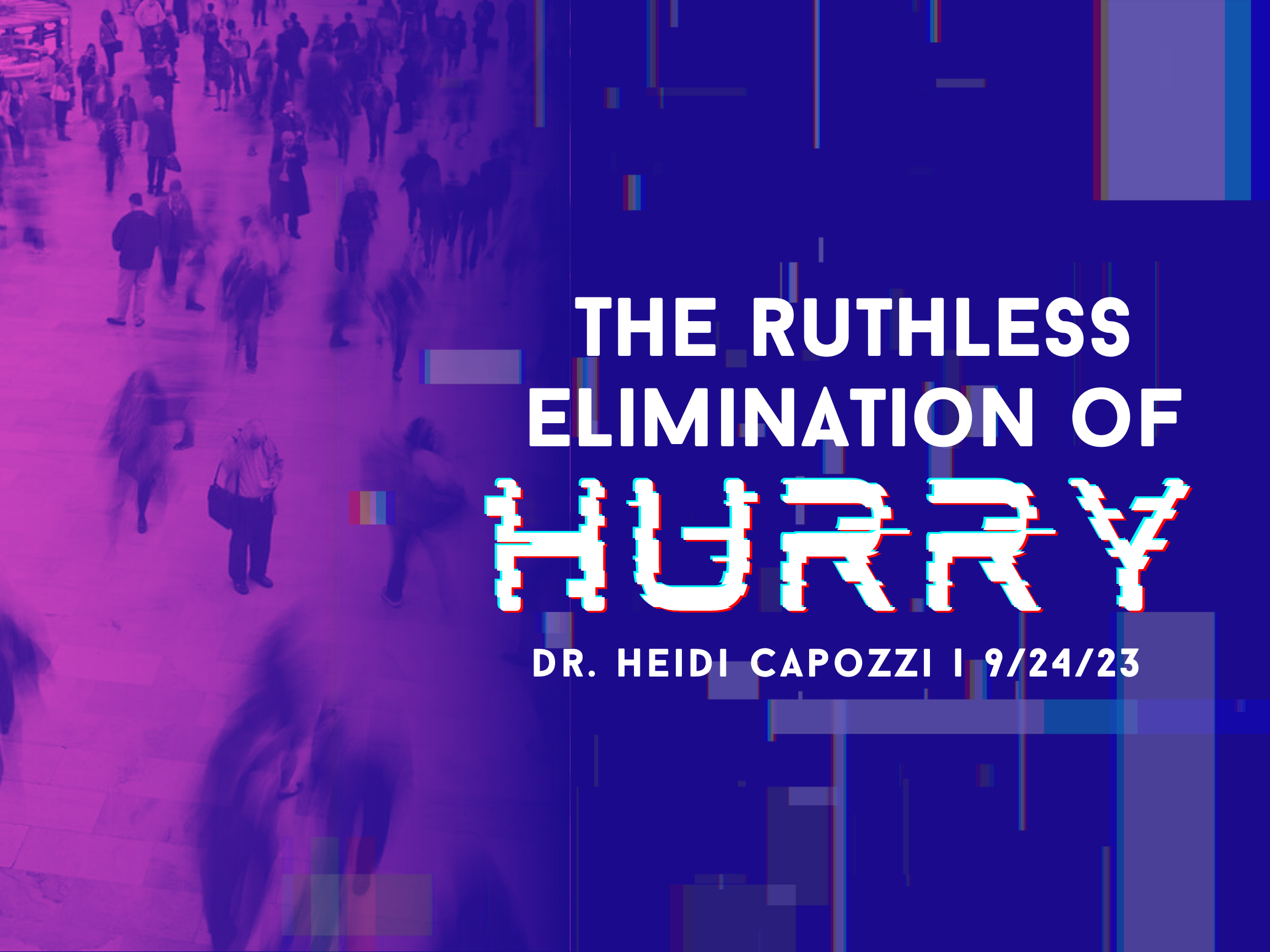 The Ruthless Elimination of Hurry Pt.1