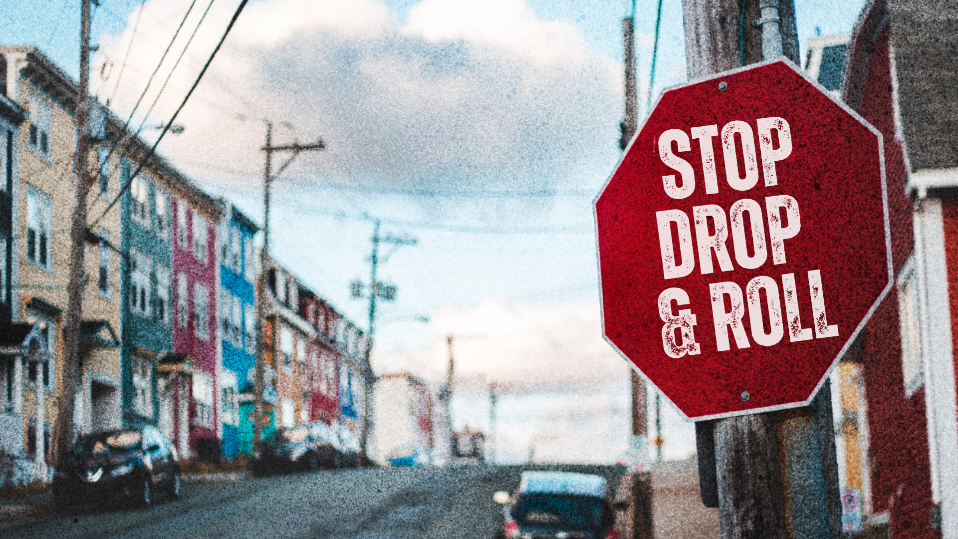 Stop Drop & Roll
