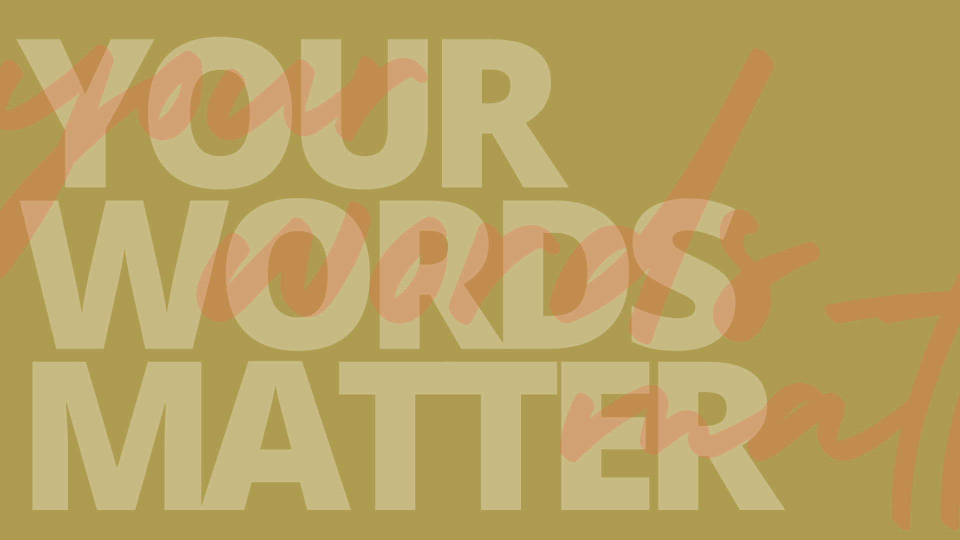 Your Words Matter