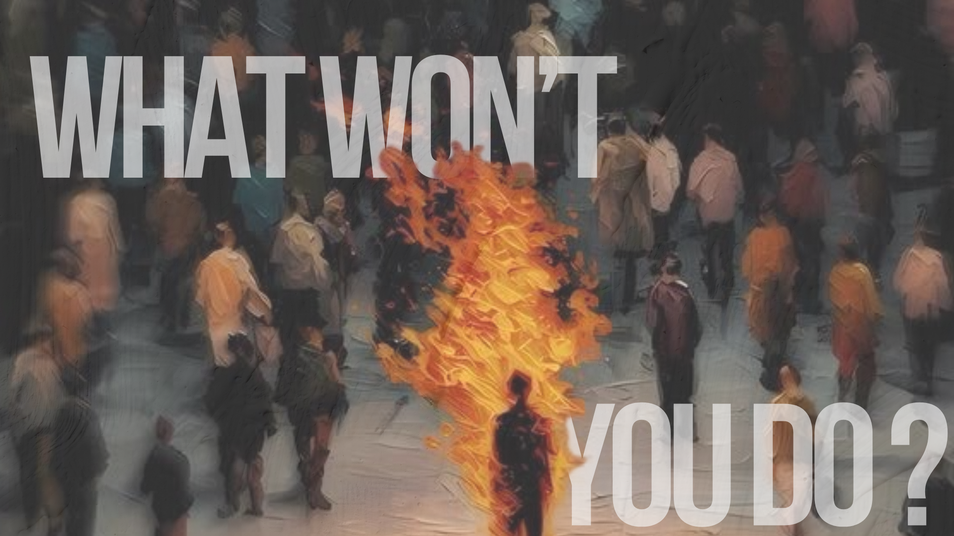 What Won't You Do