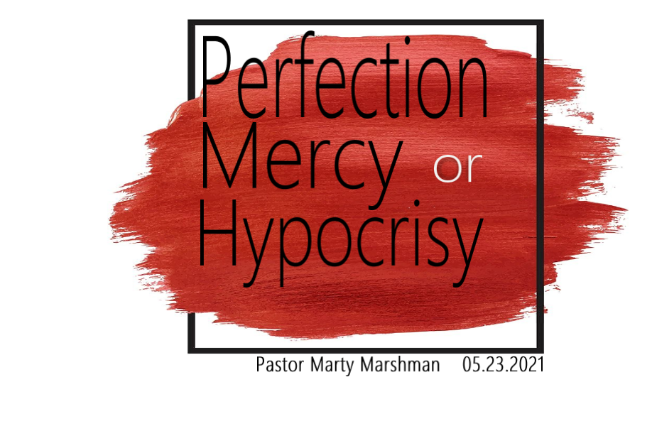 Perfection, Mercy or Hypocrisy