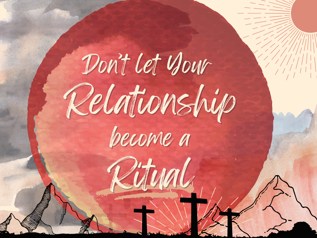 Don&#39;t Let Your Relationship Become a Ritual