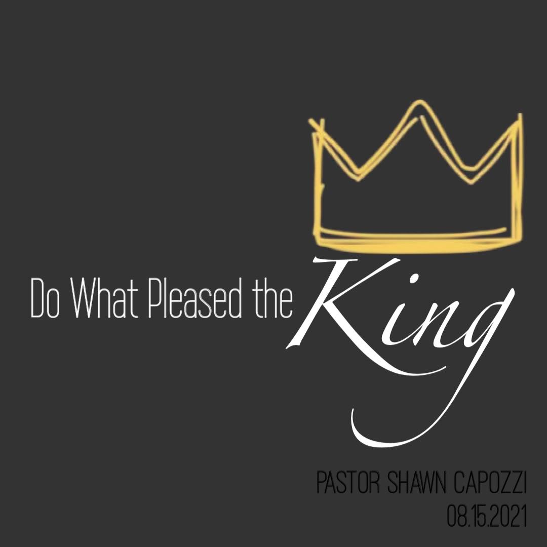 Do what pleased the King